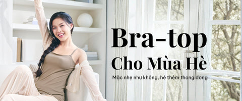 2 dáng Bra Top Wacoal cho mùa hè: Dáng ngắn trẻ trung hay dáng dài tinh giản?