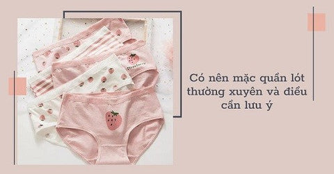 Không mặc quần lót đi ngủ có tốt không? - Lời khuyên từ chuyên gia